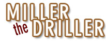 Miller the Driller